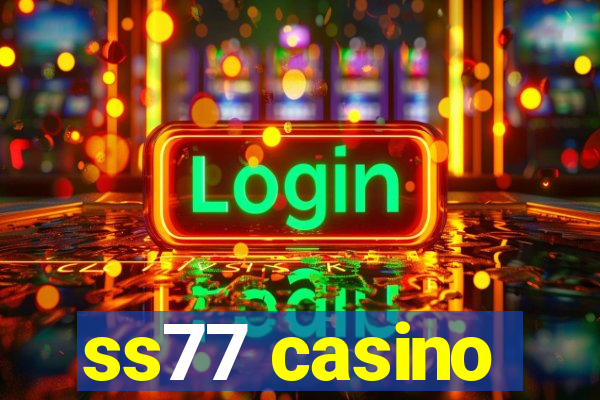 ss77 casino